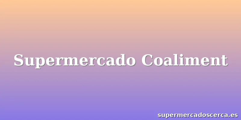 Supermercado Coaliment