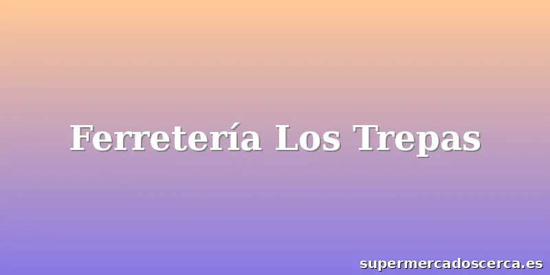Ferretería Los Trepas