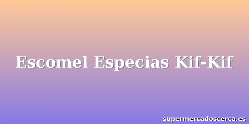Escomel Especias Kif-Kif