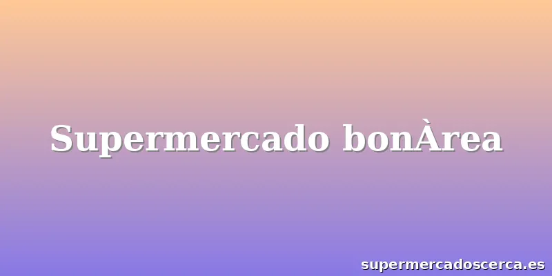 Supermercado bonÀrea