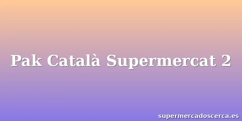Pak Català Supermercat 2