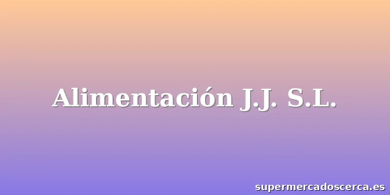 Alimentación J.J. S.L.