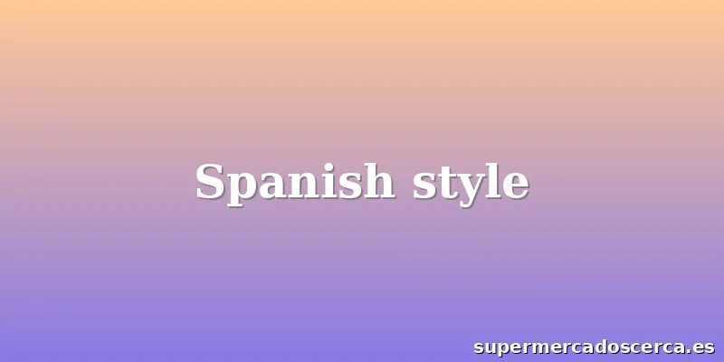 Spanish style