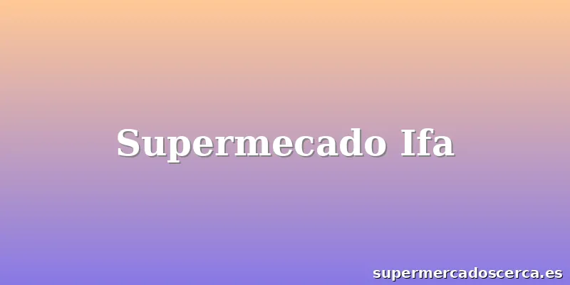 Supermecado Ifa