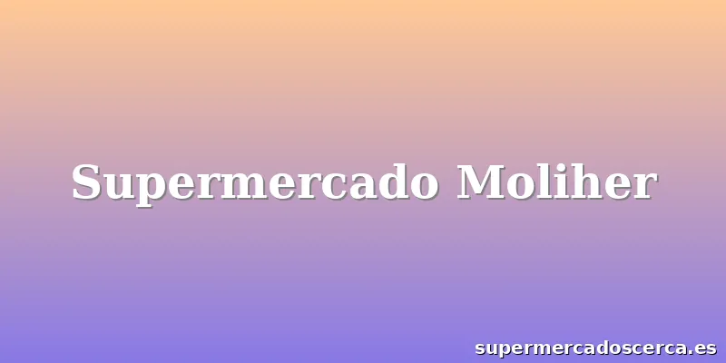 Supermercado Moliher