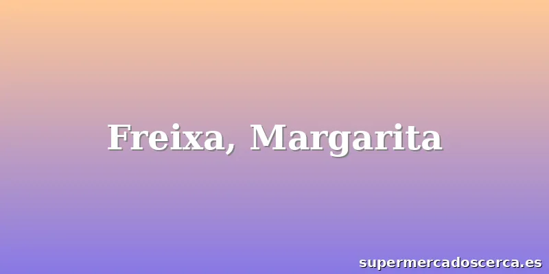 Freixa, Margarita