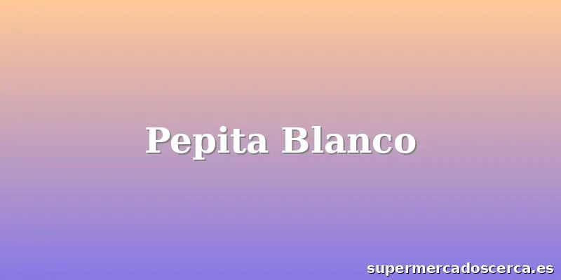 Pepita Blanco