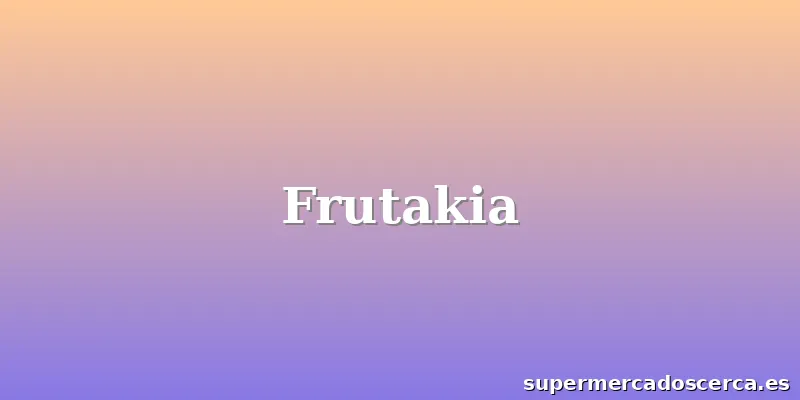 Frutakia