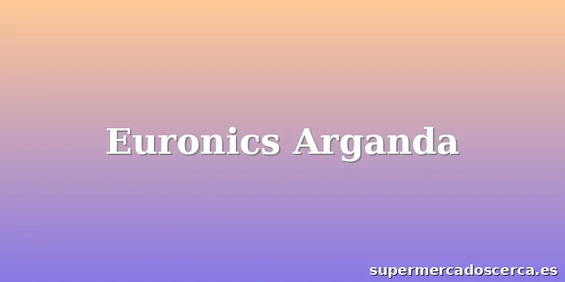 Euronics Arganda