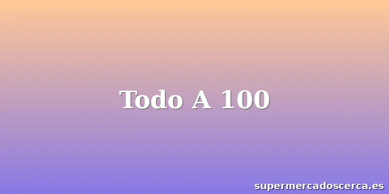 Todo A 100