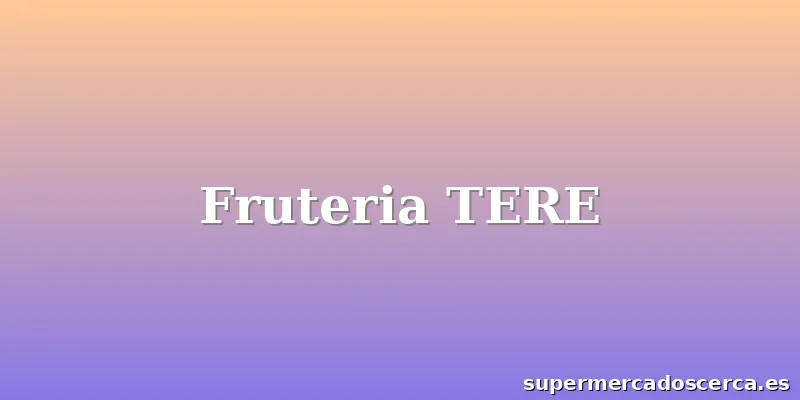 Fruteria TERE
