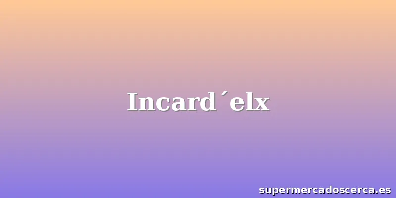 Incard´elx