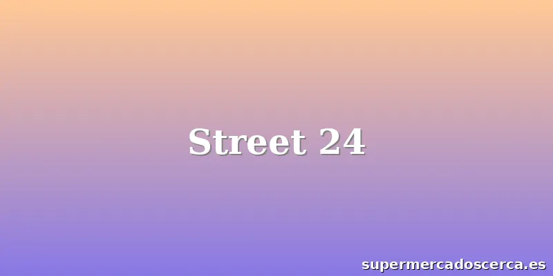 Street 24