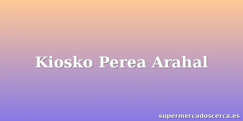 Kiosko Perea Arahal