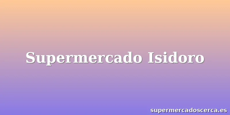 Supermercado Isidoro