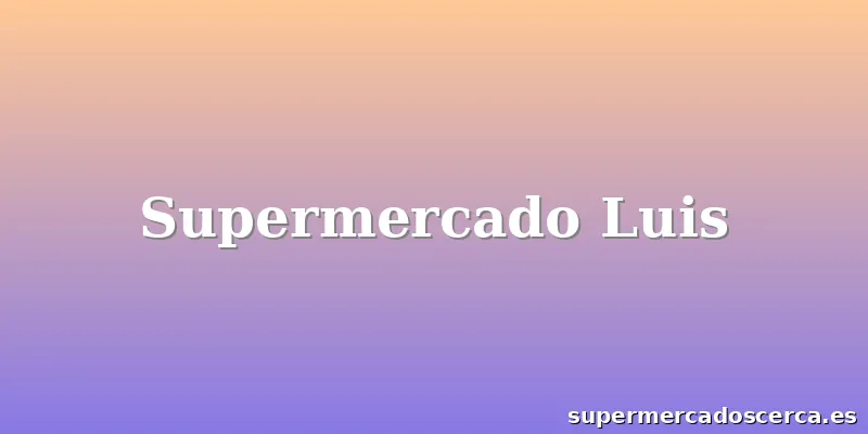 Supermercado Luis