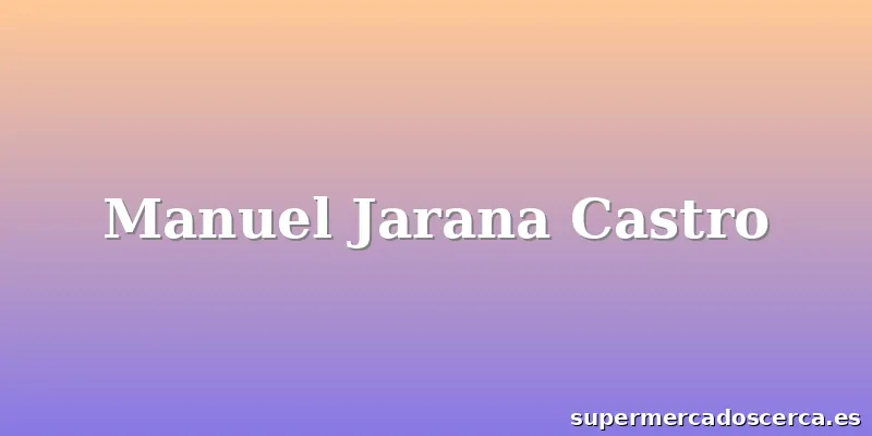 Manuel Jarana Castro