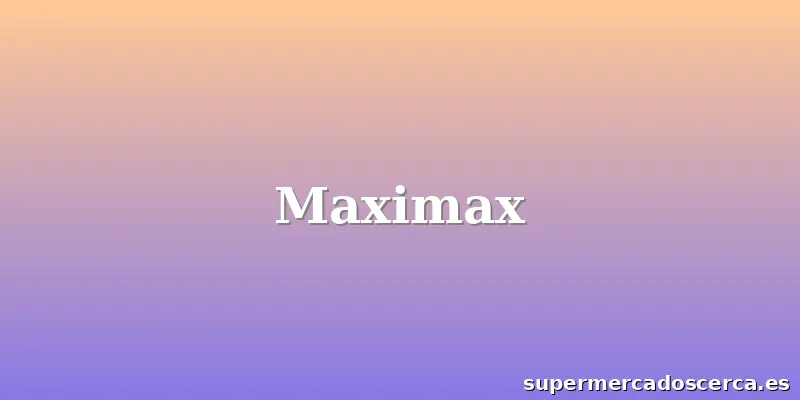 Maximax