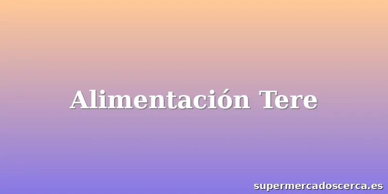 Alimentación Tere