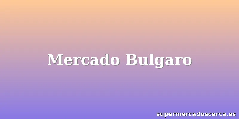 Mercado Bulgaro