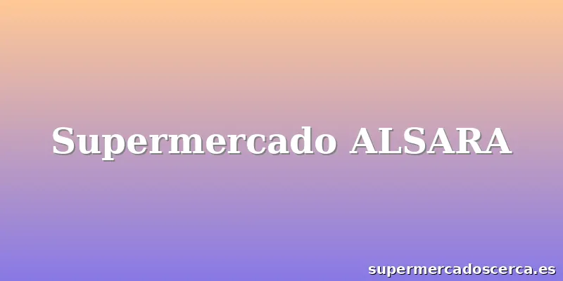 Supermercado ALSARA