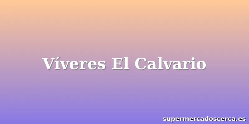 Víveres El Calvario