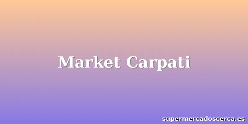 Market Carpati