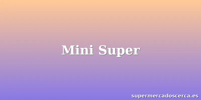 Mini Super