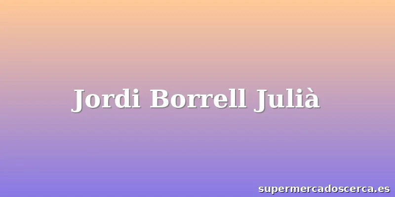 Jordi Borrell Julià