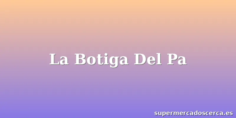 La Botiga Del Pa