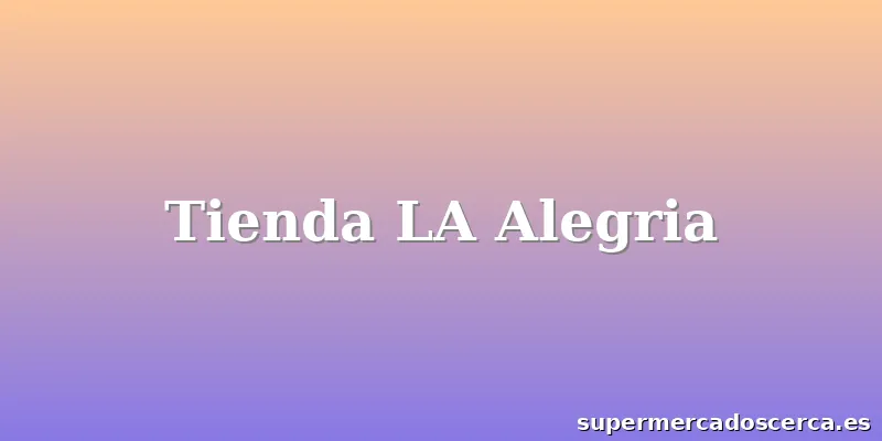 Tienda LA Alegria