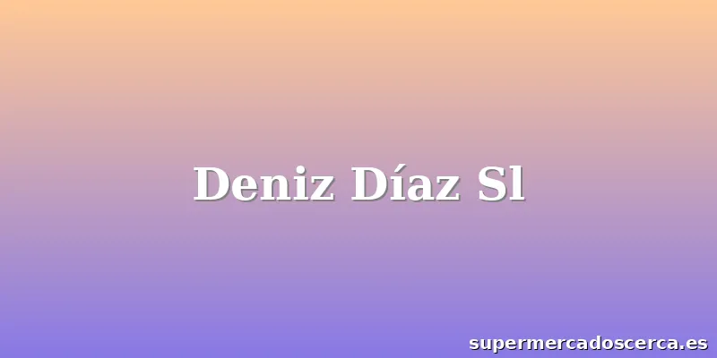 Deniz Díaz Sl