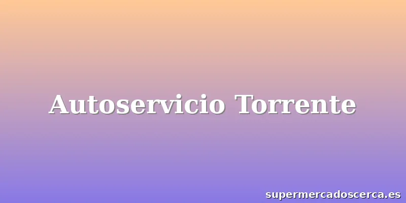 Autoservicio Torrente