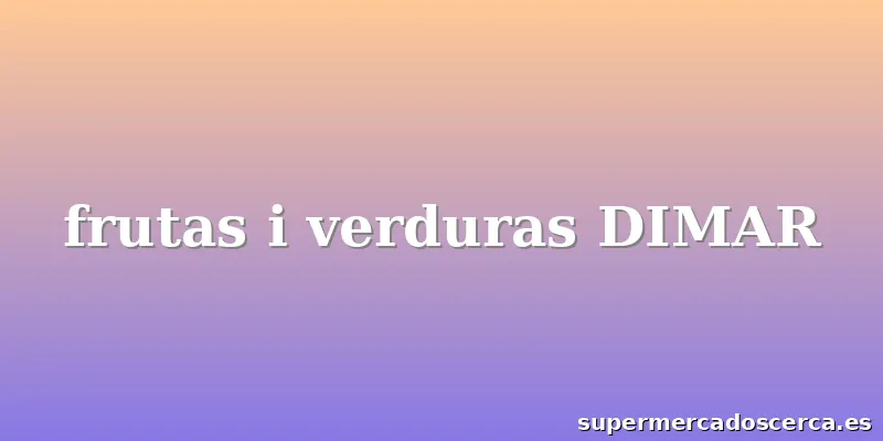 frutas i verduras DIMAR