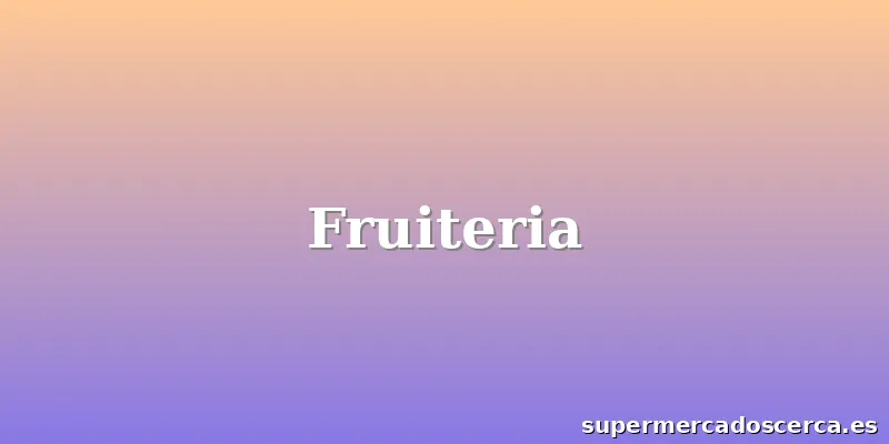 Fruiteria