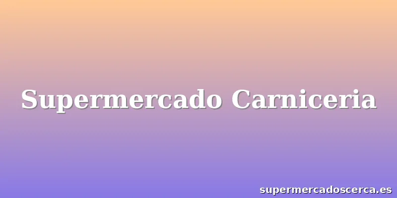 Supermercado Carniceria