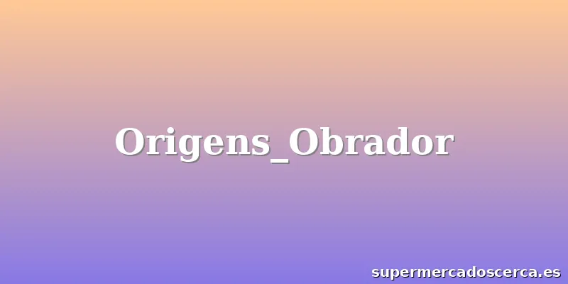 Origens_Obrador
