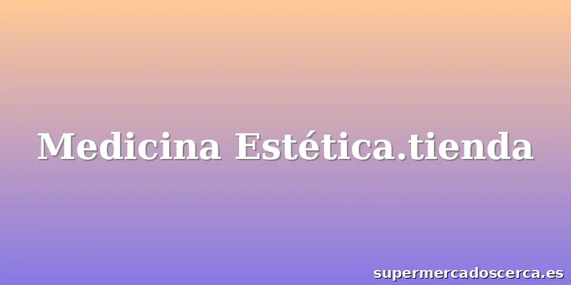 Medicina Estética.tienda