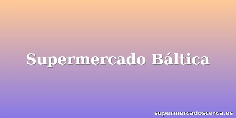Supermercado Báltica