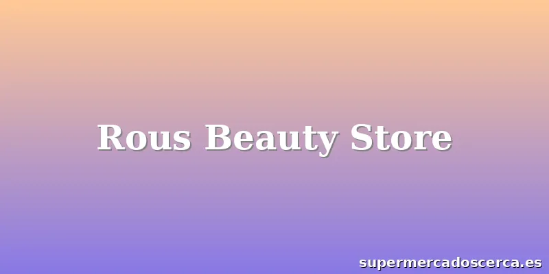 Rous Beauty Store