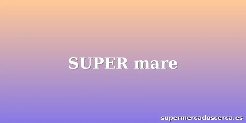 SUPER mare