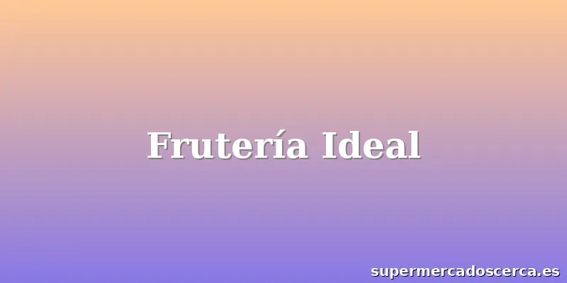 Frutería Ideal