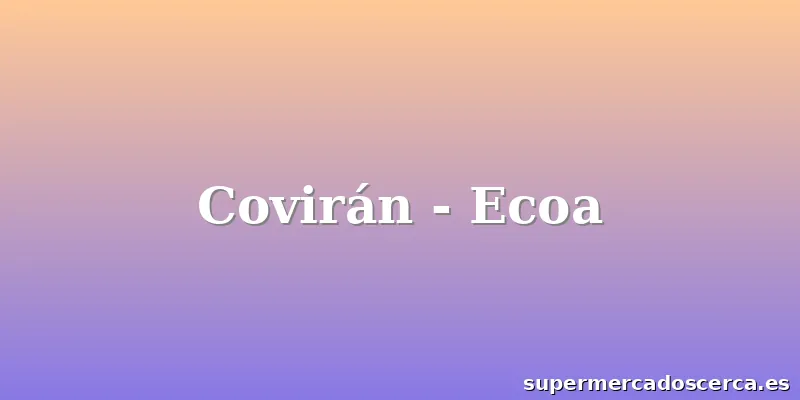 Covirán - Ecoa