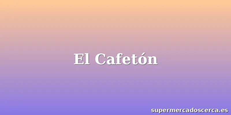 El Cafetón
