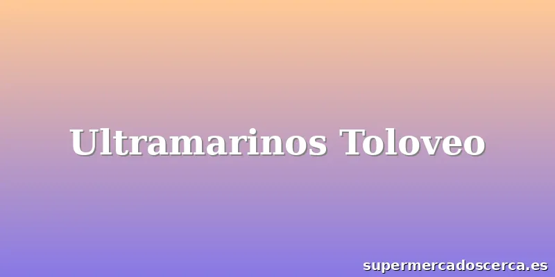 Ultramarinos Toloveo