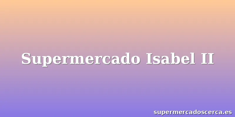 Supermercado Isabel II