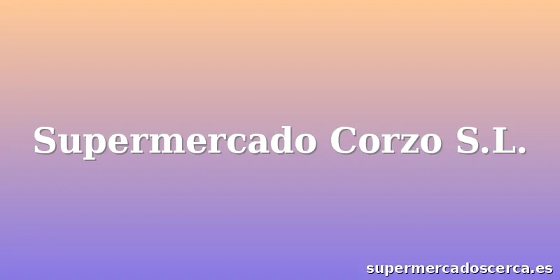 Supermercado Corzo S.L.
