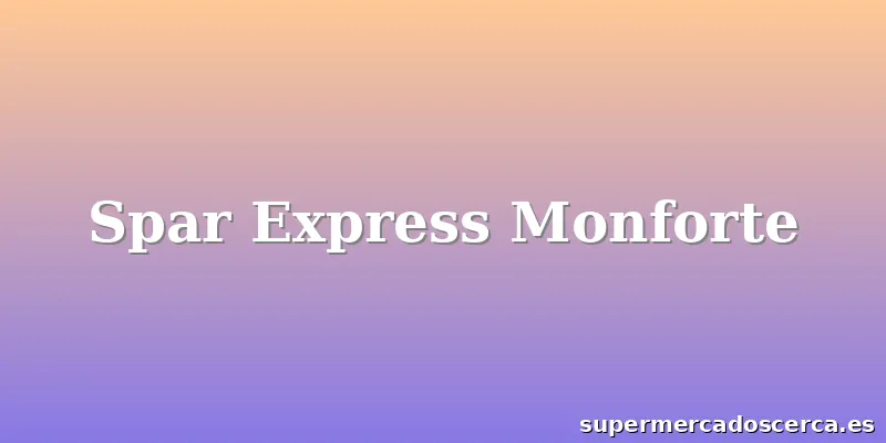 Spar Express Monforte