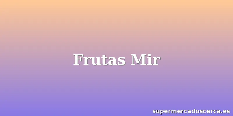 Frutas Mir
