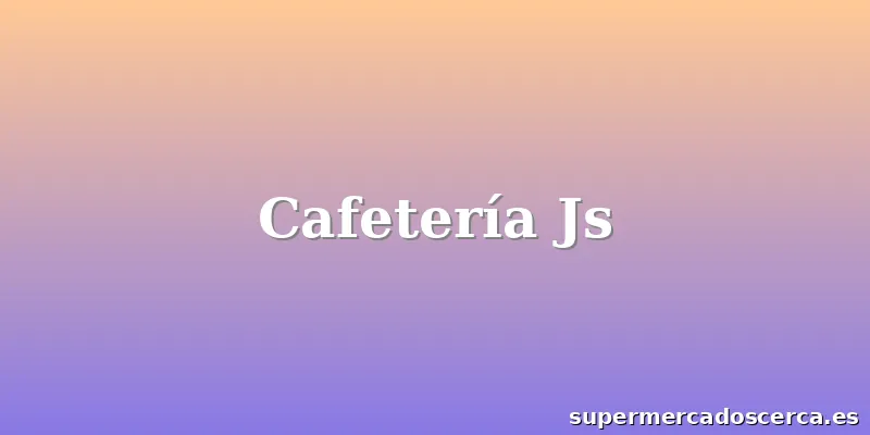 Cafetería Js